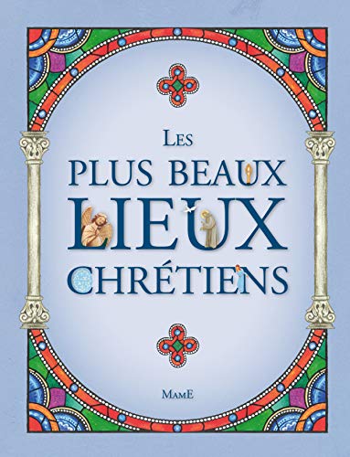 Les plus beaux lieux des chrétiens by Fleur Nabert