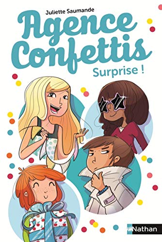 Agence confettis, Tome 2 : Surprise ! by Juliette Saumande