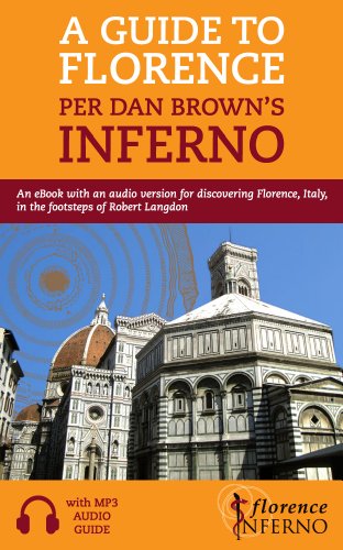 A Guide to Florence per Dan Brown's Inferno: An eBook with an audio version for discovering Florence, Italy, in the footsteps of Robert Langdon (Travel 1)