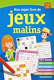 Mon super livre de jeux malins (7-9 a.): Mots croisés - mots fléchés - mots masqués - jeux de lo by
