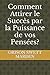 Comment Attirer le Succès par la Puissance de vos Pensées? (French Edition) by ORISON SWETT MARDEN