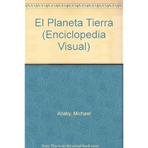 El Planeta Tierra (Enciclopedia Visual) (Spanish Edition)