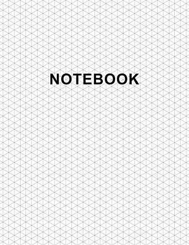 Isometric Graph Paper Notebook: Large Size 8.5x11 | 110 Pages | Subtle Light Grey Grid | 1/4 Inch Equilateral Triangle | Soft Cover Book | For 3D Artwork, Game Level Design, Technical Drawing by Isometric Graph Print
