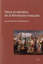 Héros et héroïnes de la Révolution française