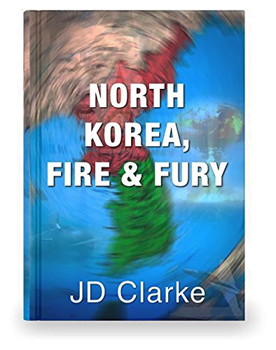 North Korea, Fire & Fury