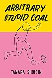 Arbitrary Stupid Goal Arbitrary Stupid Goal