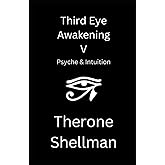 Third Eye Awakening V: Psyche & Intuition