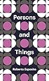 Persons and Things: From the Body's Point of View (Theory Redux)
