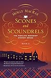 Scones and Scoundrels: The Highland Bookshop Mystery Series: Book 2 by Molly MacRae
