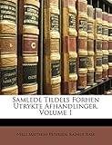 Samlede Tildels Forhen Utrykte Afhandlinger, Volume 1 (Danish Edition) by 