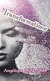 Transformations (French Edition) by Angélique MALAKH