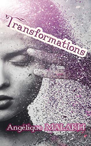 Transformations (French Edition) by Angélique MALAKH