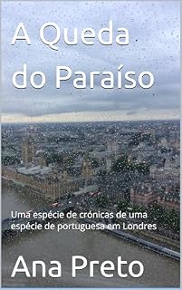 Livro A Queda do Paraíso: Crónicas de uma portuguesa em Londres