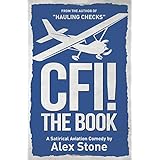 CFI! The Book: A Satirical Aviation Comedy