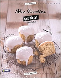 Amazon Fr Mes Recettes Sans Gluten Et Sans Lactose Salees Et Sucrees Dewaele Celine Reynier Lucie Madani Catherine Livres