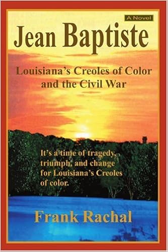 Jean Baptiste Louisiana S Creoles Of Color And The Civil War Rachal Francis 9780595387939 Amazon Com Books