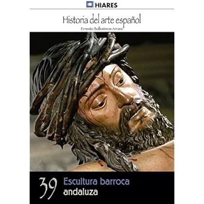 Escultura barroca andaluza (Historia del Arte Español nº 39)