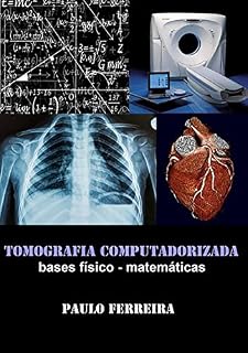 Livro Tomografia Computadorizada: Bases Físico   Matemáticas