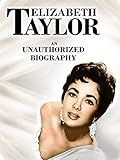 Elizabeth Taylor: An Unauthorized Biography