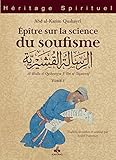 Epître sur la science du soufisme : Tome 1, Introduction - Les principes - Les maîtres by