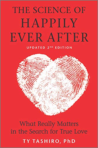 The Science of Happily Ever After: What Really Matters in the Search for True Love cover