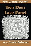 Two Deer Lace Panel Filet Crochet Pattern: Complete Instructions and Chart by 
