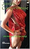 Jaya's Compromise (An Indian erotic sex story) (desi erotic tales Book 1)