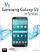 My Samsung Galaxy S5 for Seniors (My...)