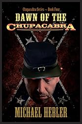 Dawn of the Chupacabra: Chupacabra Series #4