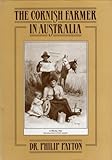 The Cornish Farmer in Australia, Payton, Philip, 1850220298