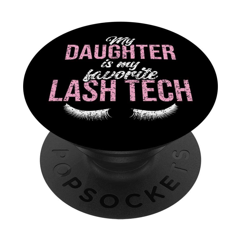 My Daughter Is My Favorite Lash Tech PopSockets Swappable PopGrip