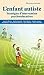 Enfant autiste (L'): Stratégies d'interventions psychoéducatives (French Edition) by