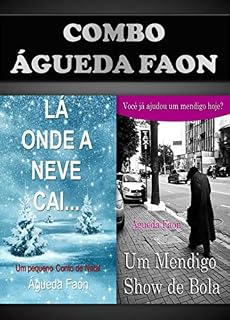 Livro COMBO ÁGUEDA FAON: LÁ ONDE A NEVE CAI - UM MENDIGO SHOW DE BOLA