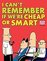 I Can't Remember If We're Cheap or Smart (Dilbert Collections)