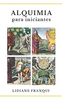 Livro Alquimia para Iniciantes: Teoria e Simbologia Alquímica