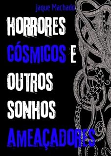 Livro HORRORES CÓSMICOS E OUTROS SONHOS AMEAÇADORES