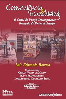 Livro CONVENIÊNCIA & FRANCHISING - O CANAL DO VAREJO CONTEMPORÂNEO