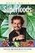 Superfoods: The Food and Medicine of the Future