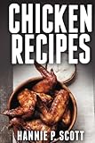 Chicken Recipes: Delicious and Easy Chicken Recipes (Quick and Easy Cooking Series)