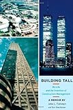 Building Tall: My Life and the Invention of Construction Management