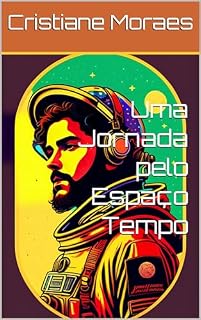 Livro Uma Jornada pelo Espaço Tempo