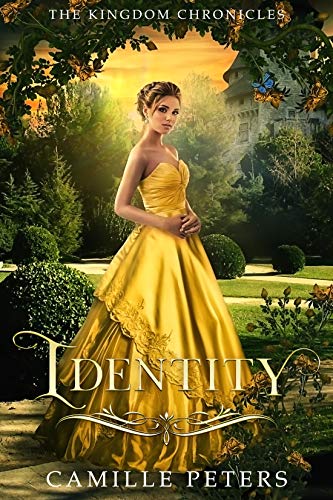 Identity (The Kingdom Chronicles Book 3) by Camille Peters