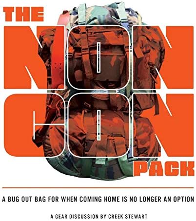 The NONCON PACK (color): A Bug Out Bag for When Going Back Home Is No Longer an Option