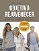 Objetivo rejuvenecer: Descubre las 7 claves para conseguirlo (Spanish Edition) by Carmen Giménez-Cuenca