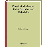 Classical Mechanics: Point Particles and Relativity (Classical Theoretical Physics)
