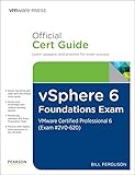 vSphere 6 Foundations Exam Official Cert Guide (Exam #2V0-620): VMware Certified Professional 6 (VMw vSphere 6 Foundations Exam Official Cert Guide (Exam #2V0-620): VMware Certified Professional 6 (VMw