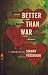 Better Than War: Stories (Flannery O'Connor Award for Short Fiction Ser.) by Siamak Vossoughi