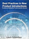Best Practices in New Product Introductions: Ten Ideas for Making New Product Launches Succeed cover