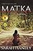 Matka by Sarah Hanley