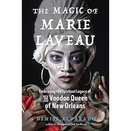 The Magic of Marie Laveau: Embracing the Spiritual Legacy of the Voodoo Queen of New Orleans The Magic of Marie Laveau: Embracing the Spiritual Legacy of the Voodoo Queen of New Orleans